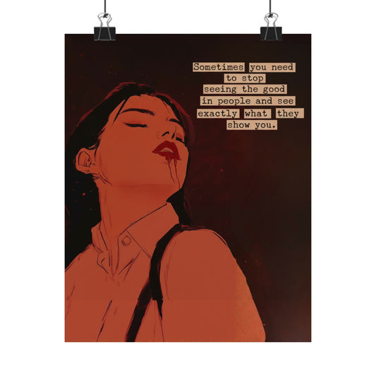 Matte Poster — "Sometimes You Need to Stop Seeing the Good in People" Red Noir Art Print