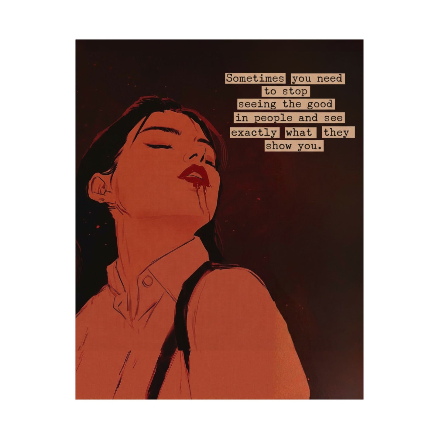 Matte Poster — "Sometimes You Need to Stop Seeing the Good in People" Red Noir Art Print